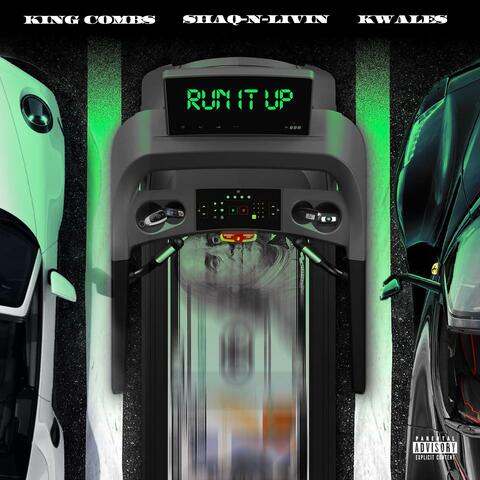 Run it up (feat. King Combs, ShaqnLivin & K Wales) album art