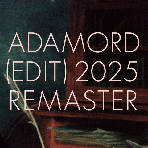 Adamord (Edit) 2025 Remaster (feat. Adam Wiltzie & Brian McBride) album art