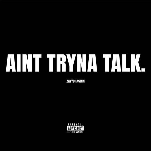 Ain't Tryna Talk album art