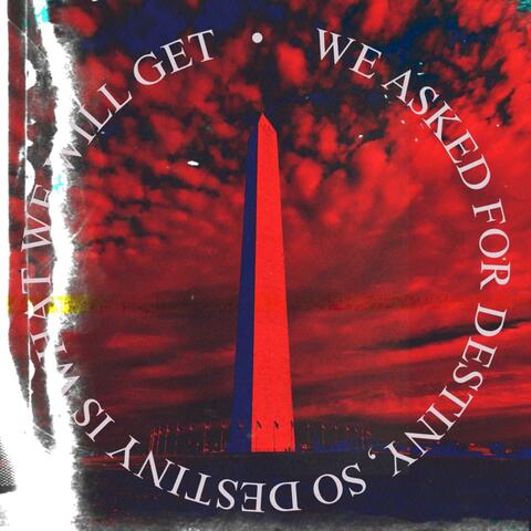 WE ASKED FOR DESTINY, SO DESTINY IS WHAT WE WILL GET album art