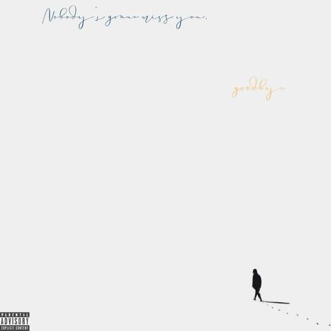 nobody's gonna miss you, GOODBYE. album art