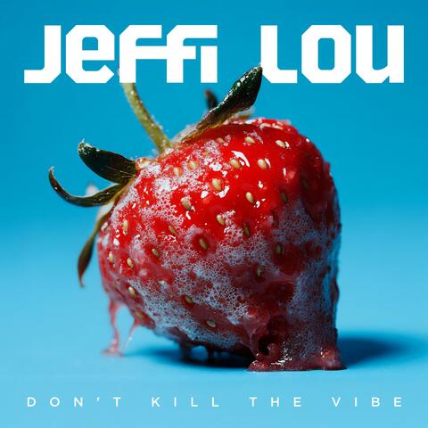 Don't Kill the Vibe album art