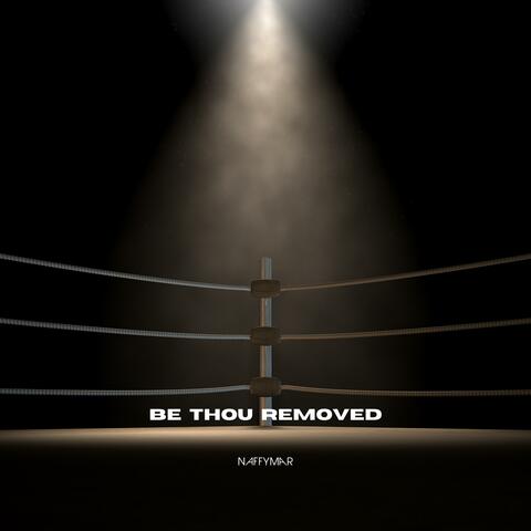 Be Thou Removed album art