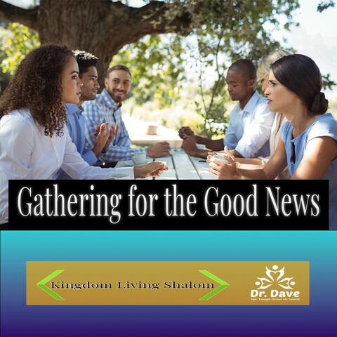 Gathering for the Good News (feat. Dave A Cornelius (Dr. Dave)) album art