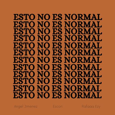 ESTO NO ES NORMAL (feat. Angel Jimenez & rafaaa ezy) album art