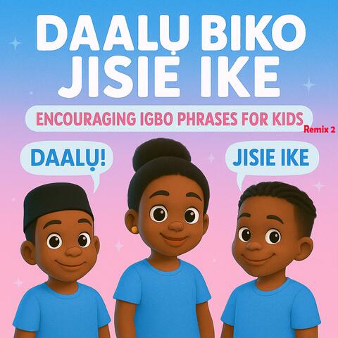 Learn Daalu, Biko, Jisie Ike – Igbo Encouragement Words for Kids | Hello, Please & Keep Going in Igbo! album art