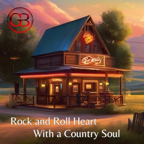 Rock and Roll Heart With A Country Soul album art