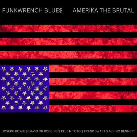 AMERIKA THE BRUTAL (feat. David DR Robbins, Kele Nitoto, Alvino Bennett & Frank Swart) album art