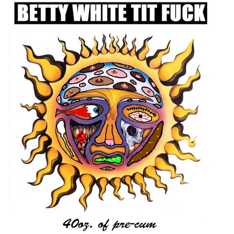 40oz. Of Pre-Cum album art