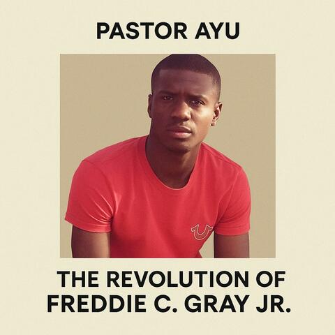 The Revolution of Freddie C. Gray Jr. album art