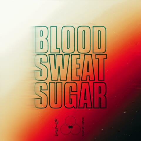 BLOOD SWEAT SUGAR album art