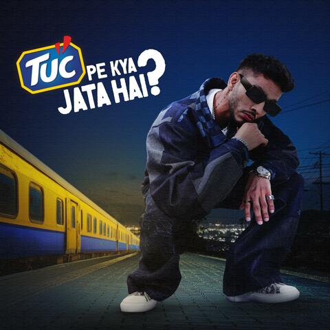 TUC PE KYA JATA HAI? album art