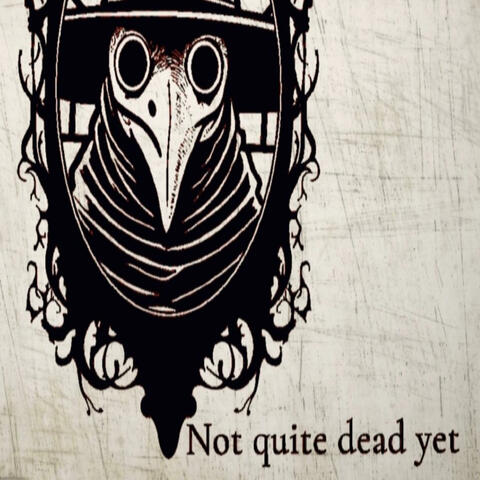 Not quite dead yet album art