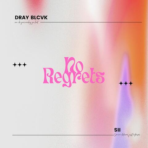 No Regrets (feat. SII & Dray Blcvk) album art