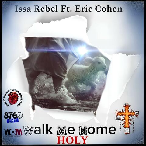 Walk Me Home (Holy) (feat. Issa Rebel & Eric Cohen) album art
