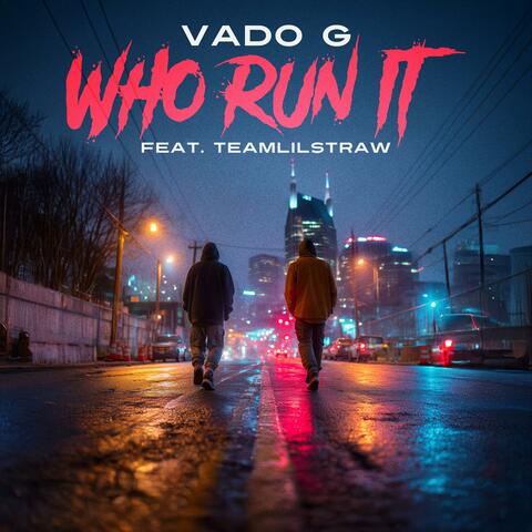 Who Run It (feat. TeamLilStraw) album art