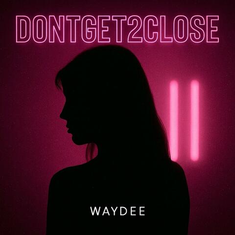 DONTGET2CLOSE album art