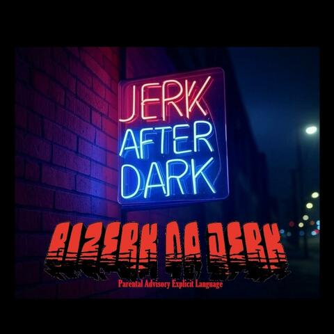 Jerk After Dark album art
