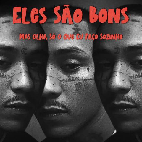 Eles São Bons, Mas Olha Só O Que Eu Faço Sozinho album art