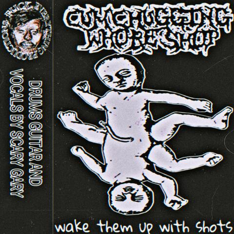 WAKE THEM UP WITH SHOTS album art