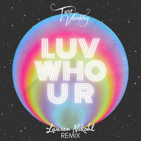 Luv Who U R (Lauren Nikohl Remix) album art
