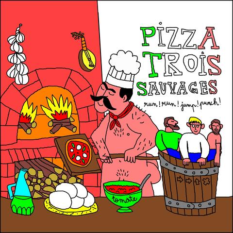 Pizza Trois Sauvages album art