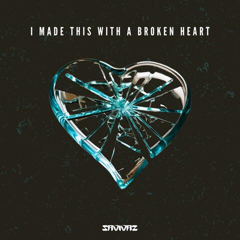 I Made This With A Broken Heart album art