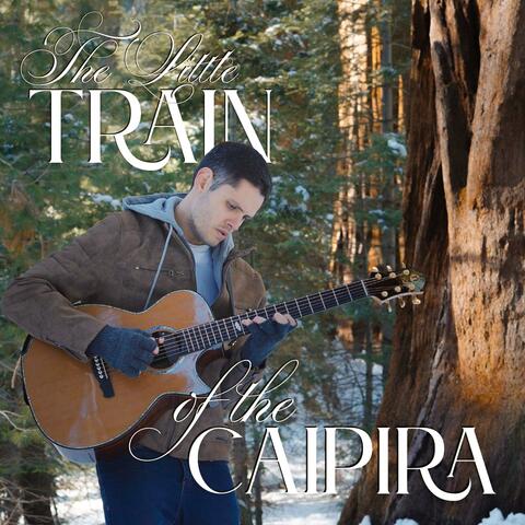 The Little Train of the Caipira (Solo Acoustic Guitar) album art