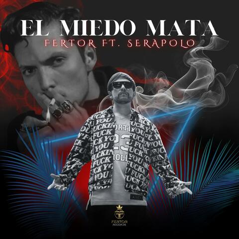 El Miedo Mata (feat. serapolo) album art
