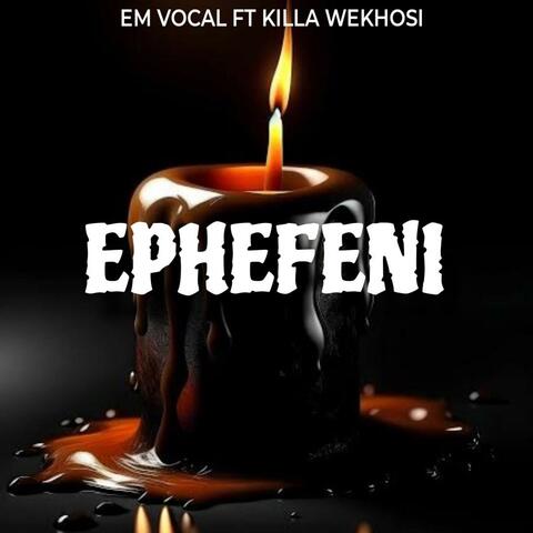 Ephefeni (feat. Killa wekhosi) album art
