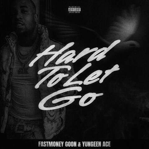 Hard To Let Go (feat. Yungeen Ace) album art