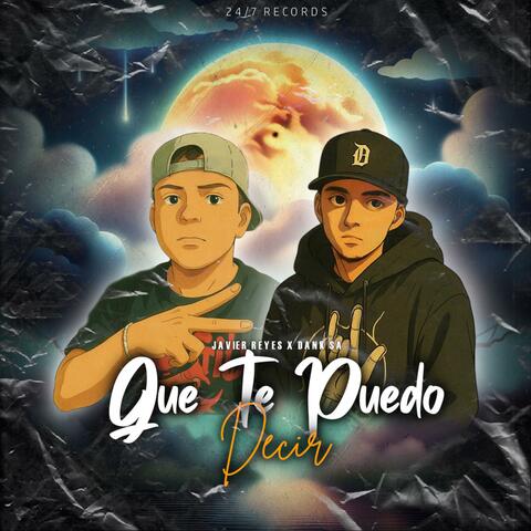 Que Te Puedo Decir (feat. Dank SA) album art