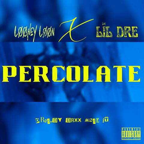 Percolate (feat. Lil Dre) album art