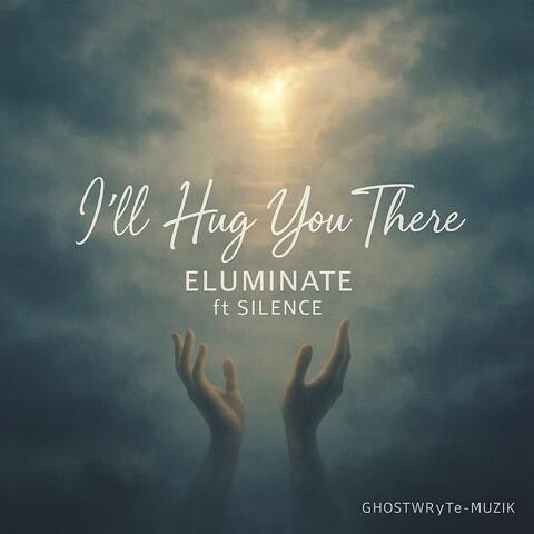 I'll hug you there (feat. Silence) album art