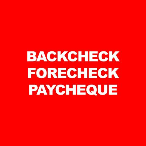 BACKCHECK, FORECHECK, AND PAYCHEQUE album art