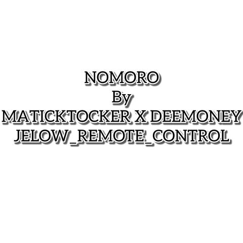NOMORO_MATICKTOCKER_DEEMONEY_JELOW_REMOTE_CONTROL album art