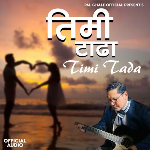 Timi Tada Pal Ghale 2025 album art