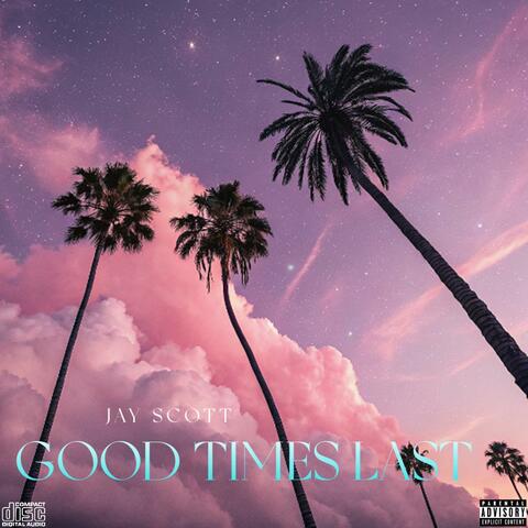 Good Times Last album art