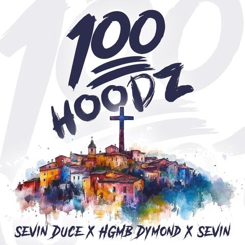 100 Hoodz (feat. Sevin Duce, Sevin & HGMB Dymond) album art