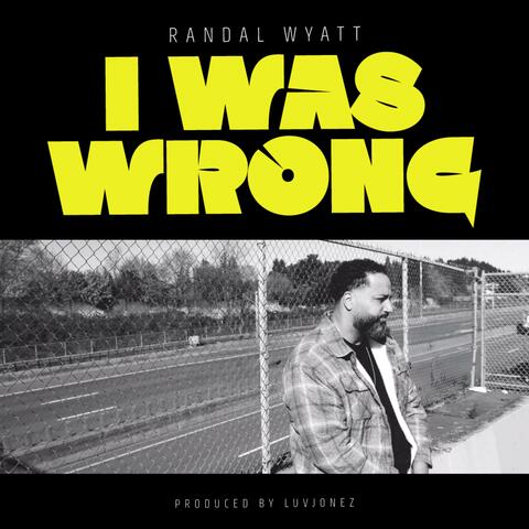 I Was Wrong (feat. Luvjonez) album art