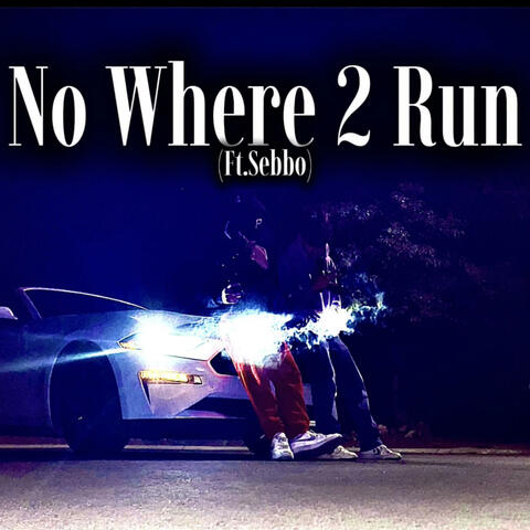 No Where 2 Run (feat. Sebbo) album art
