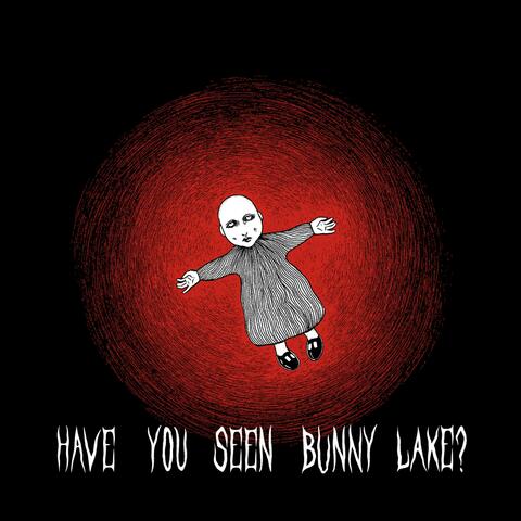 Have You Seen Bunny Lake? album art