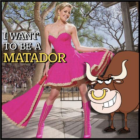 I Want To Be A Matador album art
