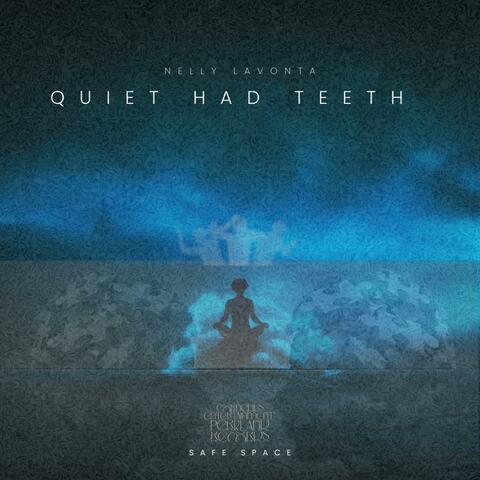 Quiet Had Teeth album art