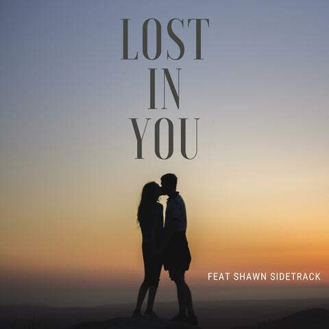 Lost In You (feat. Shawn Sidetrack) album art