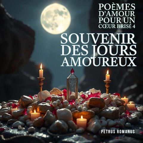 Souvenir des Jours Amoureux  (Poèmes d'amour pour un cœur brisé 4) album art