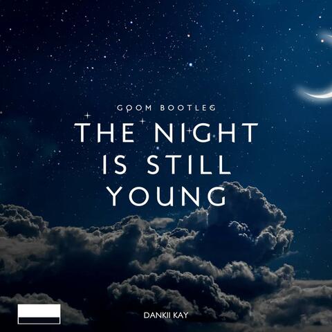 The Night Is Still Young (Gqom Bootleg) album art