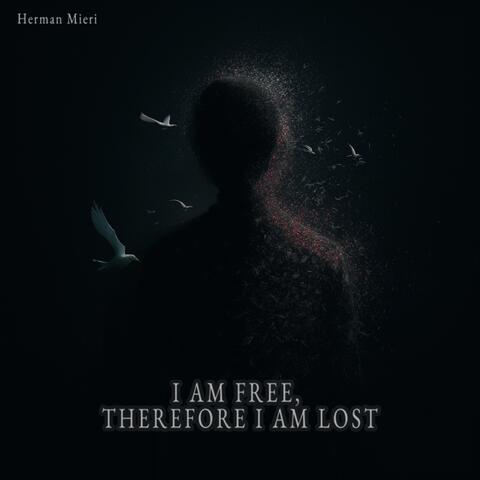 I am free, therefore i am lost album art