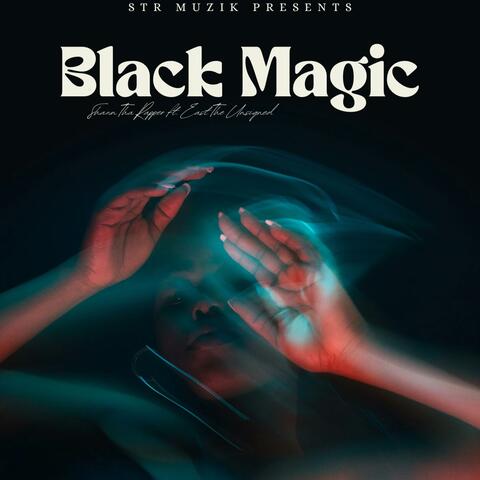 Black Magic (feat. East The Unsigned) album art