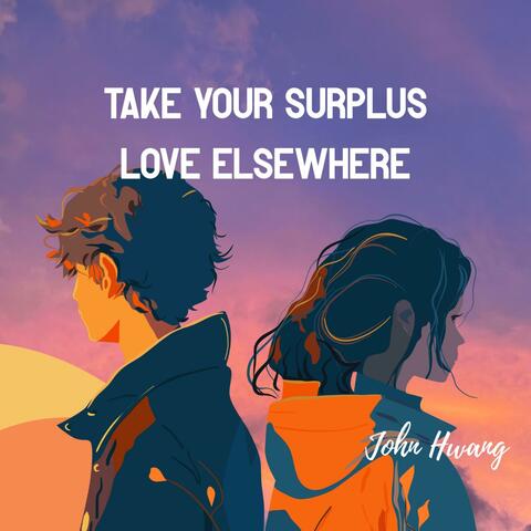 Take Your Surplus Love Elsewhere album art
